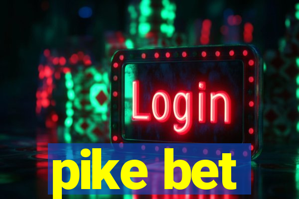 pike bet